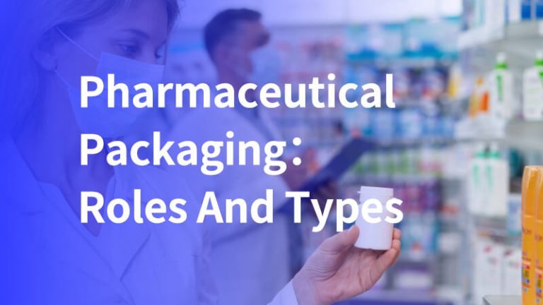 Medicine Packaging Types: Roles and Varieties in Pharmaceutical Packaging