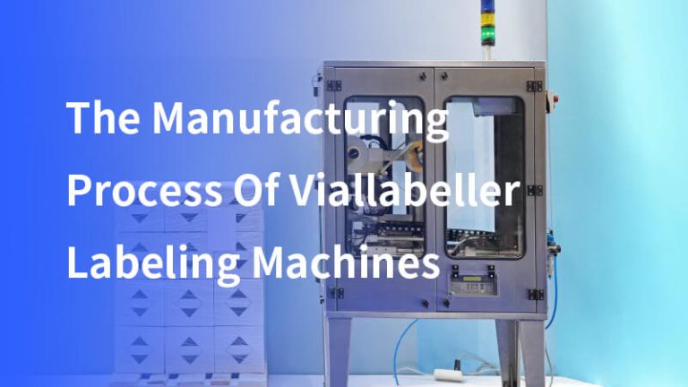 Labeling Machine Manufacturing: The Process Of Viallabeller