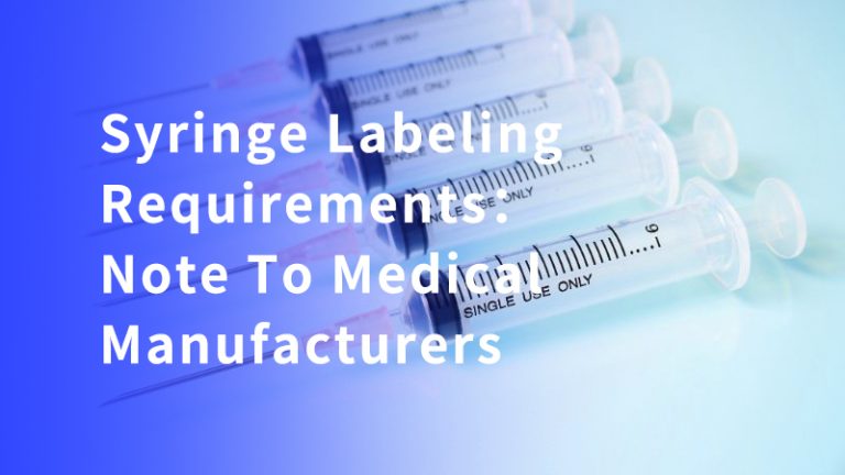 Syringe Label Requirements：Note To Medical Manufacturers