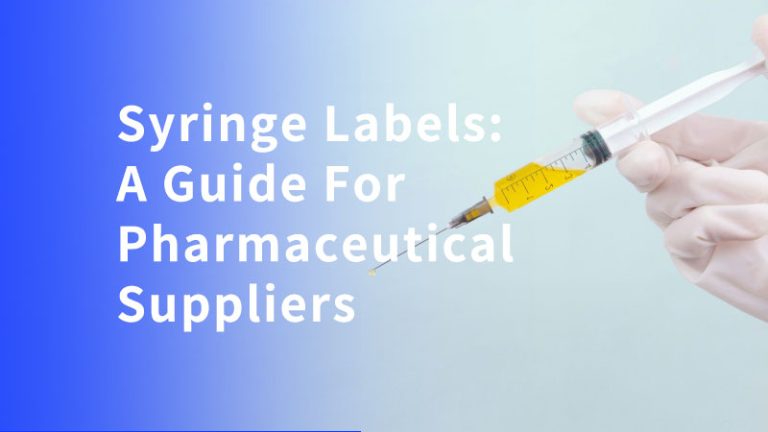 Syringe Labels: A Guide For Pharmaceutical Suppliers