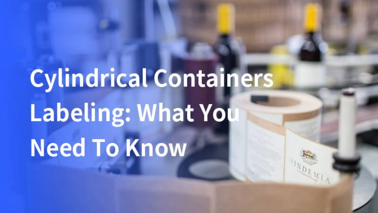 Cylindrical Containers Labeling: What You Need To Know