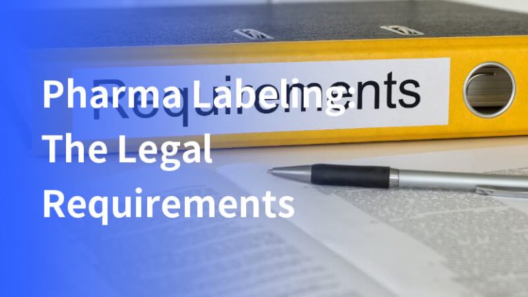 Pharma Labeling: The Legal Requirements