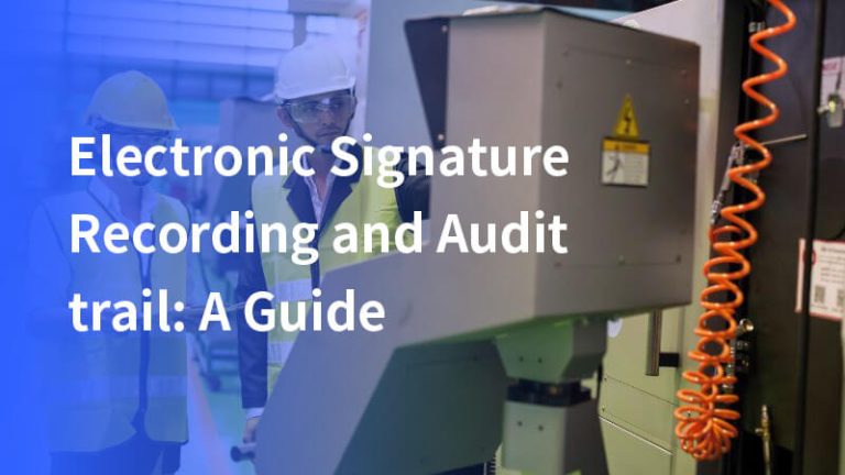 Electronic Signature Recording And Audit Trails: The Ultimate Guide