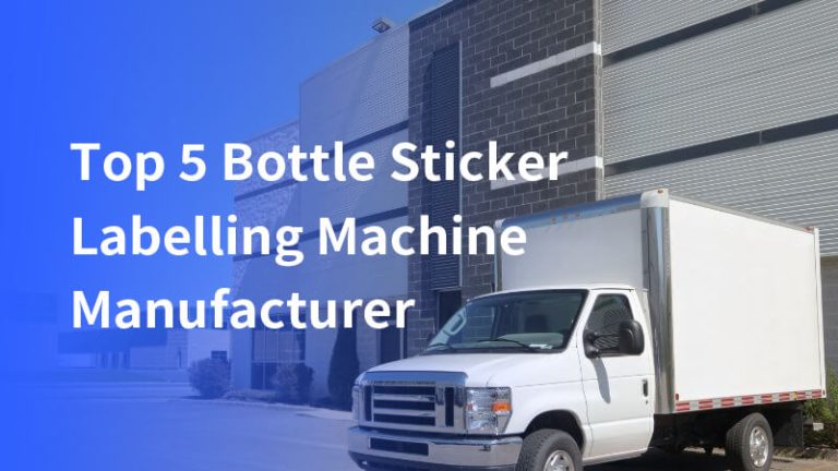 Top 5 Bottle Sticker Labeling Machine Manufacturers