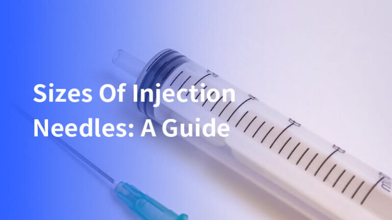 Sizes Of Injection Needles: A Guide