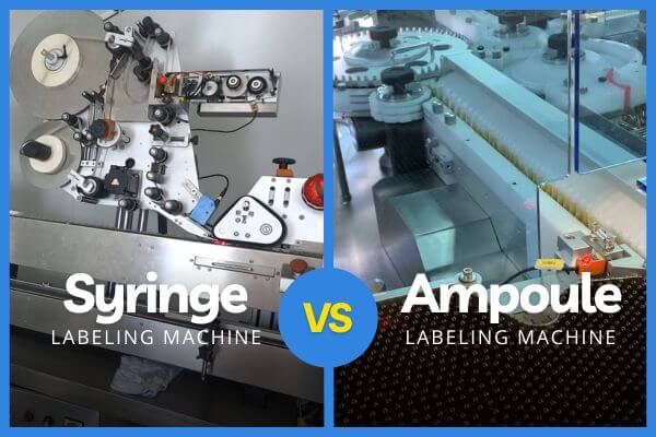 syringe labeling machine vs ampoule labeling machine